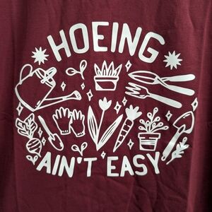 🆕 Women's Wine Red T-shirt With White: Hoeing Ain't Easy Screen Print